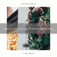 Christmas 2020 Hits, The Holiday People - Rejoice by a Christmas Tree with Calm Melodies and Noises