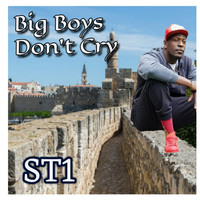 St1 / - Big Boys Don't Cry