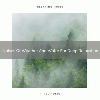 Sleep Dimension, De-stressing White Noise - Noises Of Weather And Water For Deep Relaxation