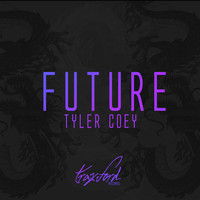 Tyler Coey - FUTURE