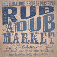 Irievibrations - Rub-a-Dub Market Riddim Selection