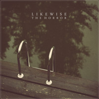 Likewise - The Horror