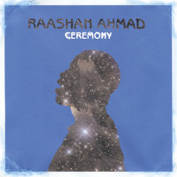 Raashan Ahmad - Ceremony