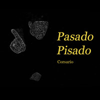 Corsario - Pasado pisado (Explicit)
