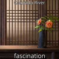 Fascination - Colorado River