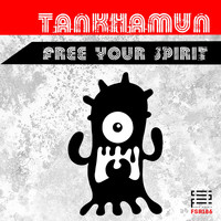 TANKHAMUN - Free Your Spirit