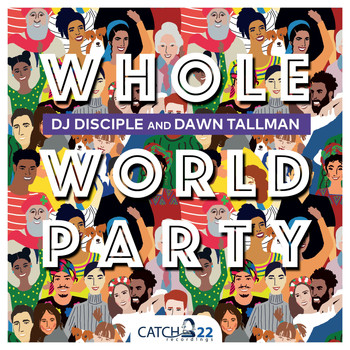 DJ Disciple Feat. Dawn Tallman - Whole World Party (Deez Raw Life Remix)