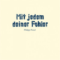 Philipp Poisel - Mit jedem deiner Fehler