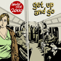 Broadcast 2000 - Get Up and Go