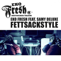 Eko Fresh - Fettsackstyle (Explicit)