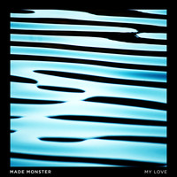 Made Monster - My Love
