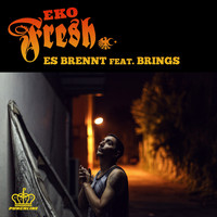 Eko Fresh - Es brennt (Explicit)