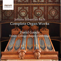 David Goode - Johann Sebastian Bach: Complete Organ Works