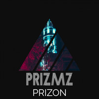 PRIZMZ - Prizon (Explicit)