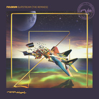 Fvlcrvm - Slipstream (The Remixes)