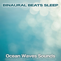 Binaural Beats Sleep, Sleep Music, Asmr - Binaural Beats Sleep: Ocean Waves Sounds, Binaural Beats, Isochronic Tones and Ambient Music For Deep Sleep, Sleeping Aid and Music For Brainwave Entrainment