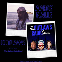Aaron Malik - Outlaws (Theme from the Outlaws Radio Show)