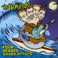The Hawaiians - Four Headed Shark Attack