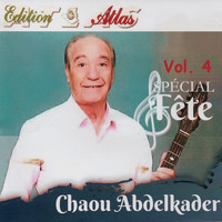 Abdelkader Chaou - Spécial Fetes, Vol. 4