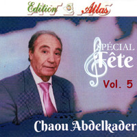 Abdelkader Chaou - Spécial Fête, Vol. 5