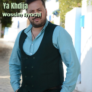 Wassim Ayachi - Ya Khdija