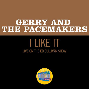 Gerry & The Pacemakers - I Like It (Live On The Ed Sullivan Show, May 10, 1964)