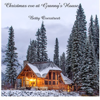 Betty Overstreet - Christmas Eve at Granny's House
