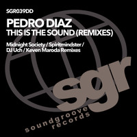 Pedro Diaz - This Is the Sound (Remixes)