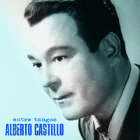 Alberto Castillo - Entre Tangos (Remastered)