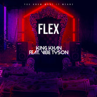 King Khan - Flex (feat. Vibe Tyson) (Explicit)