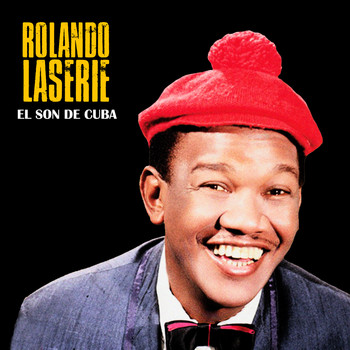 Rolando Laserie - El Son de Cuba (Remastered)