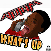 Wutam - Whats Up (Explicit)
