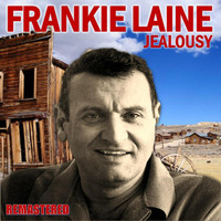 Frankie Laine - Jealousy (Remastered)