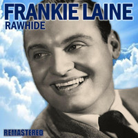 Frankie Laine - Rawhide (Remastered)
