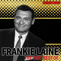 Frankie Laine - The Very Best of Frankie Laine (Remastered)
