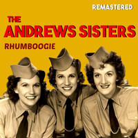 The Andrews Sisters - Rhumboogie (Remastered)