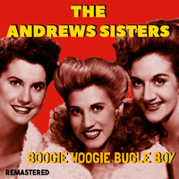 The Andrews Sisters - Boogie Woogie Bugle Boy (Remastered)