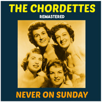 The Chordettes - Never on Sunday (Remastered)