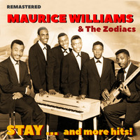 Maurice Williams & The Zodiacs - Stay... and More Hits! (Remastered)