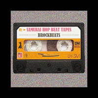 BROCKBEATS - [SAMURAI Hop Beat Tapes]