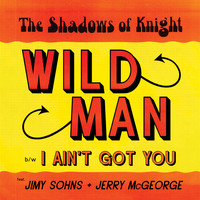 Shadows of Knight - Wild Man