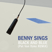 Benny Sings - Black and Blue (Pat Van Dyke Remix)