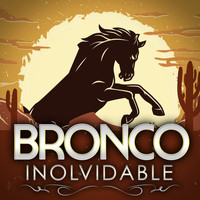 Bronco - Inolvidable
