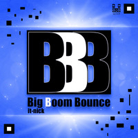 it-nick - Big Boom Bounce