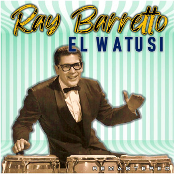 Ray Barretto - El Watusi (Remastered)