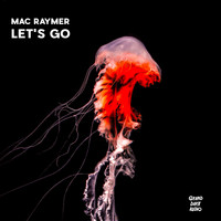 Mac Raymer - Let's Go