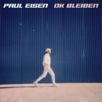 Paul Eisen - OK Bleiben