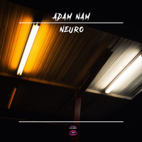 Adam Nam - Neuro