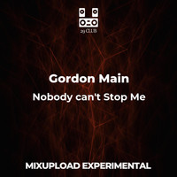 Gordon Main - Nobody can't Stop Me