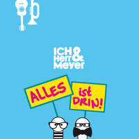 ICH & HERR MEYER - Alles ist Drin!
